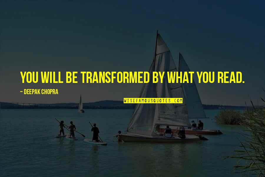 Razlika Izmedju Quotes By Deepak Chopra: You will be transformed by what you read.