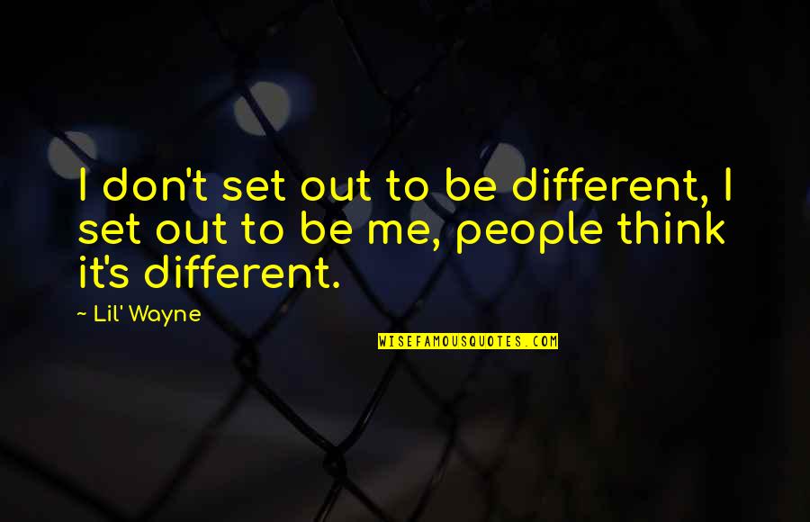 Razorfish Chicago Quotes By Lil' Wayne: I don't set out to be different, I