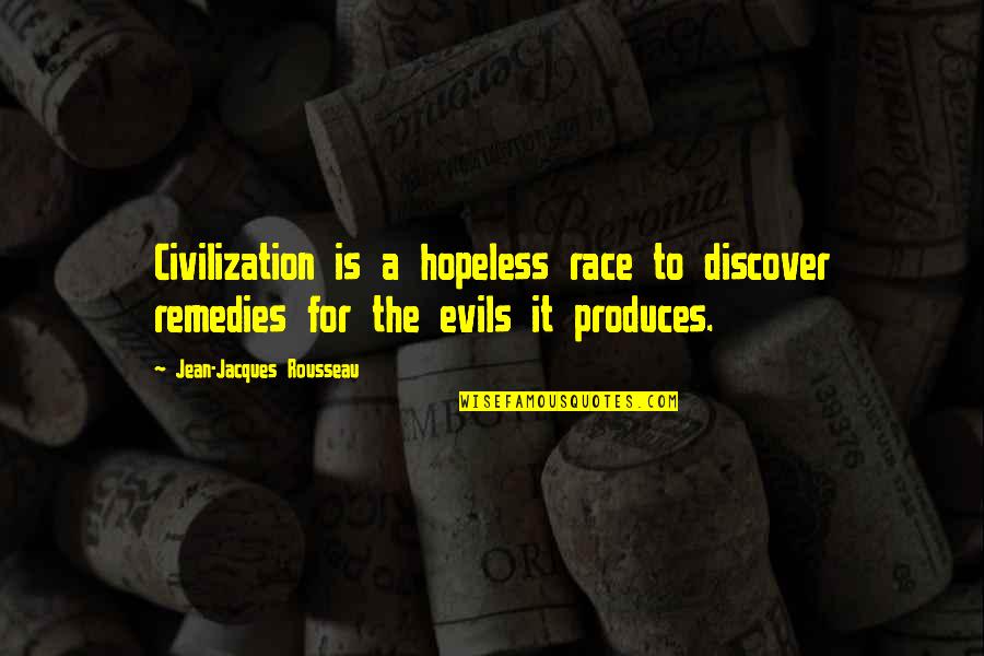 Razvitie Quotes By Jean-Jacques Rousseau: Civilization is a hopeless race to discover remedies