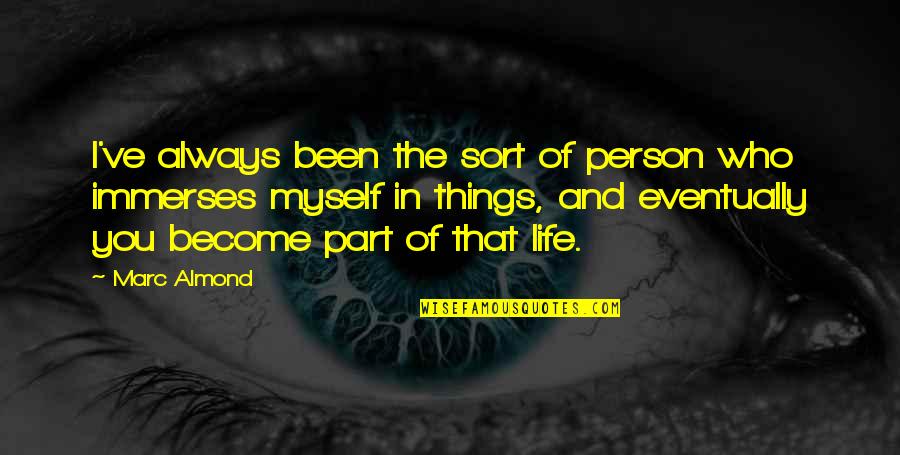 Razzano Chiropractic Quotes By Marc Almond: I've always been the sort of person who