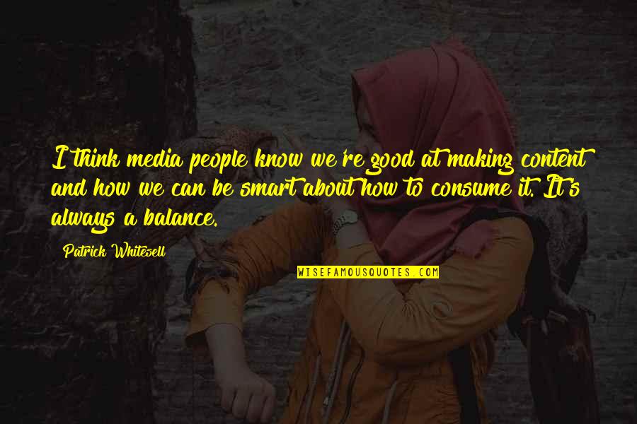 Razzia Betekenis Quotes By Patrick Whitesell: I think media people know we're good at