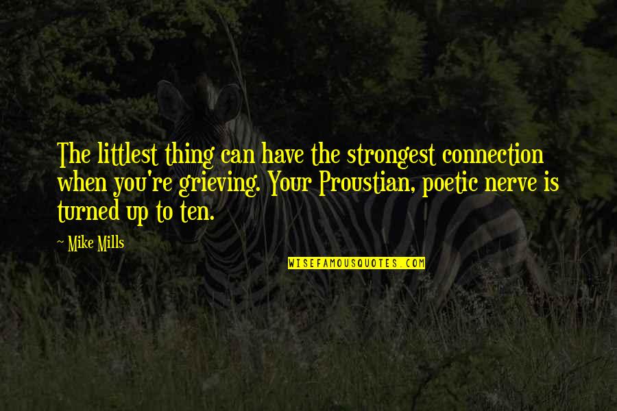 Rboles Acuarelas Quotes By Mike Mills: The littlest thing can have the strongest connection Rboles Acuarelas Quotes By Mike Mills: The littlest thing can have the strongest connection