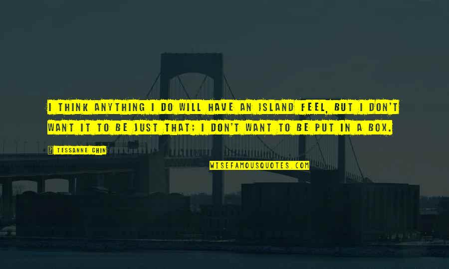 Rbtl Quotes By Tessanne Chin: I think anything I do will have an Rbtl Quotes By Tessanne Chin: I think anything I do will have an