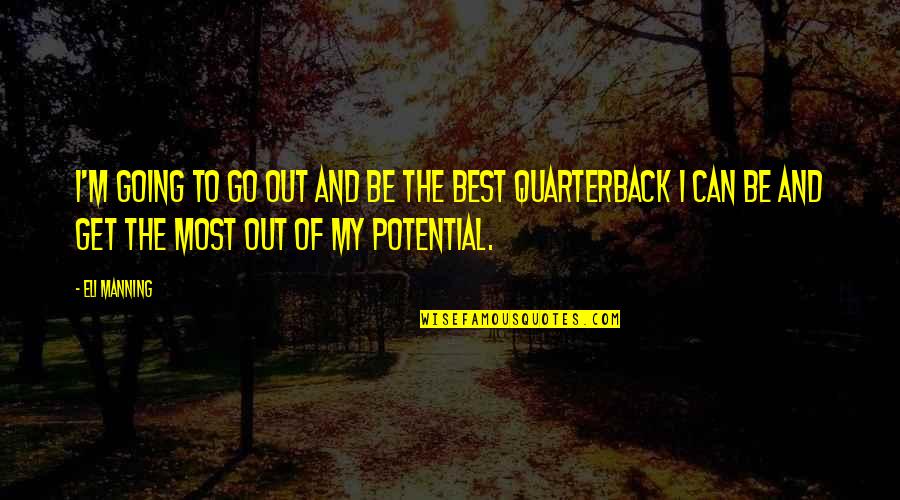 Rc-1207 Quotes By Eli Manning: I'm going to go out and be the