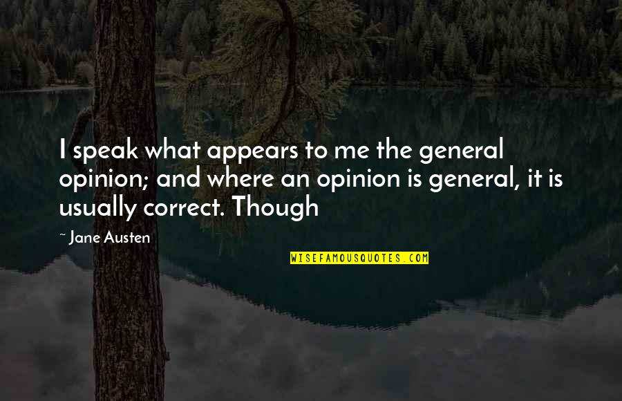 Rc Helicopter Quotes By Jane Austen: I speak what appears to me the general Rc Helicopter Quotes By Jane Austen: I speak what appears to me the general
