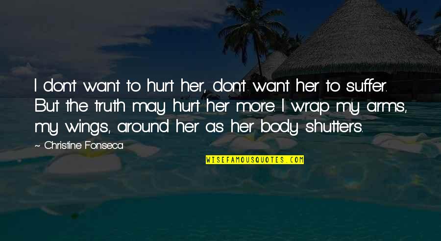 Rc5009 Quotes By Christine Fonseca: I don't want to hurt her, don't want Rc5009 Quotes By Christine Fonseca: I don't want to hurt her, don't want