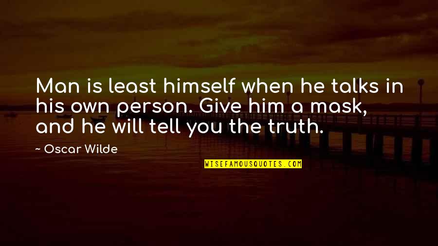 Rc505 Quotes By Oscar Wilde: Man is least himself when he talks in