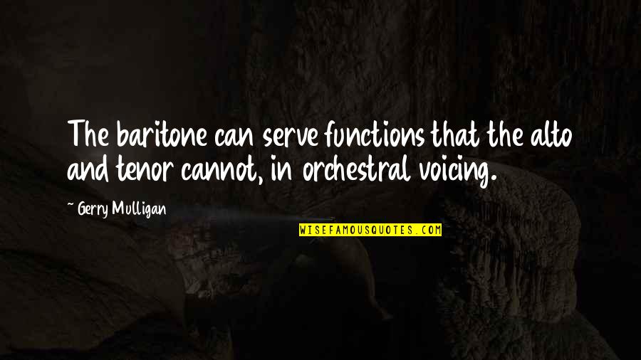 Rca To Hdmi Quotes By Gerry Mulligan: The baritone can serve functions that the alto