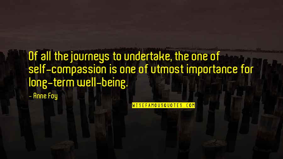 Rckennel Quotes By Anne Foy: Of all the journeys to undertake, the one Rckennel Quotes By Anne Foy: Of all the journeys to undertake, the one