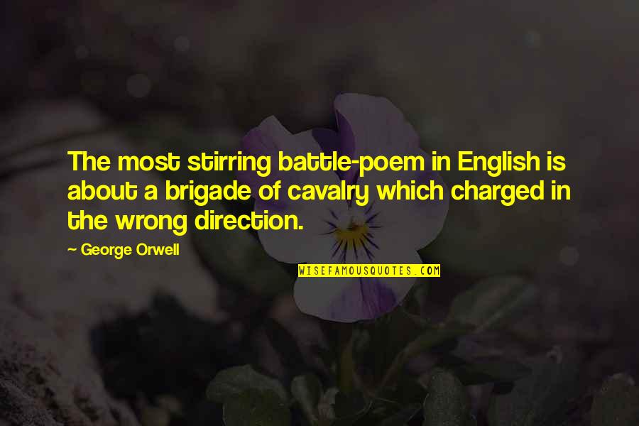 Rdr2 Micah Bell Quotes By George Orwell: The most stirring battle-poem in English is about Rdr2 Micah Bell Quotes By George Orwell: The most stirring battle-poem in English is about