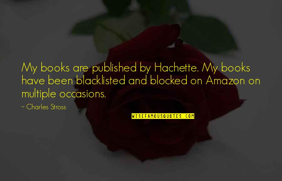 Re Blocked Quotes By Charles Stross: My books are published by Hachette. My books Re Blocked Quotes By Charles Stross: My books are published by Hachette. My books