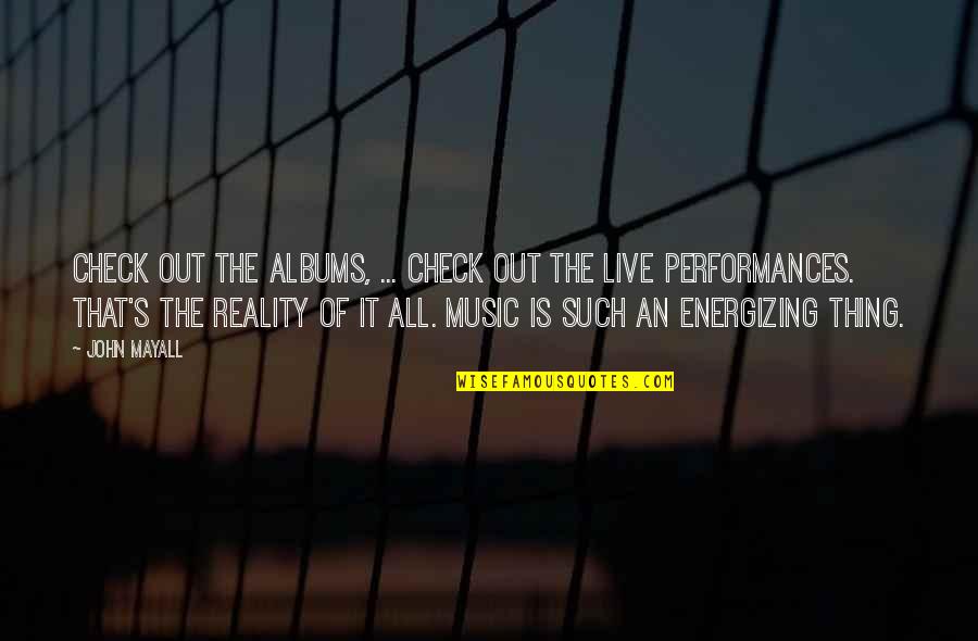 Re Energizing Quotes By John Mayall: Check out the albums, ... Check out the Re Energizing Quotes By John Mayall: Check out the albums, ... Check out the
