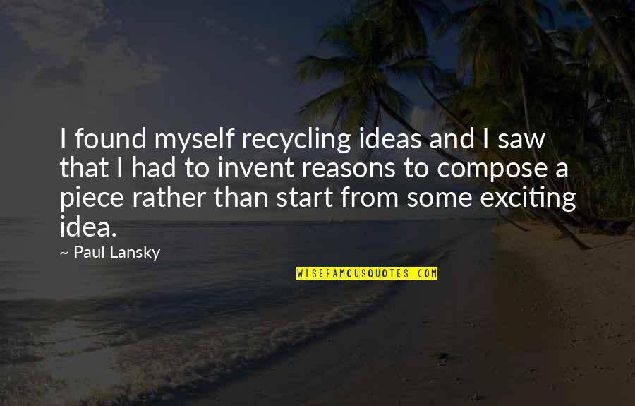 Re Invent Quotes By Paul Lansky: I found myself recycling ideas and I saw