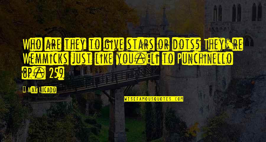 Re Max Quotes By Max Lucado: Who are they to give stars or dots?