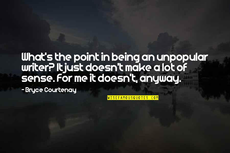 Re Roofing Quotes By Bryce Courtenay: What's the point in being an unpopular writer?