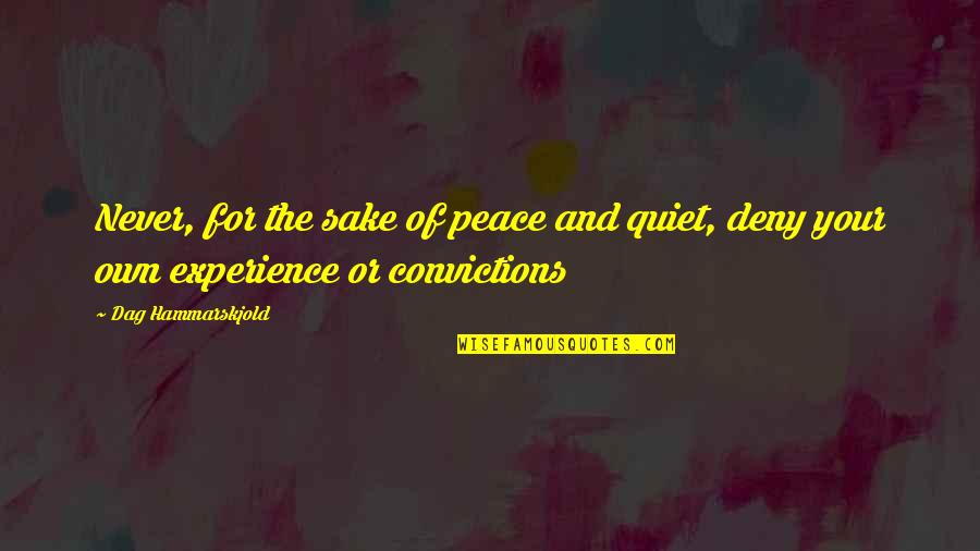 Re4 Zealot Quotes By Dag Hammarskjold: Never, for the sake of peace and quiet,