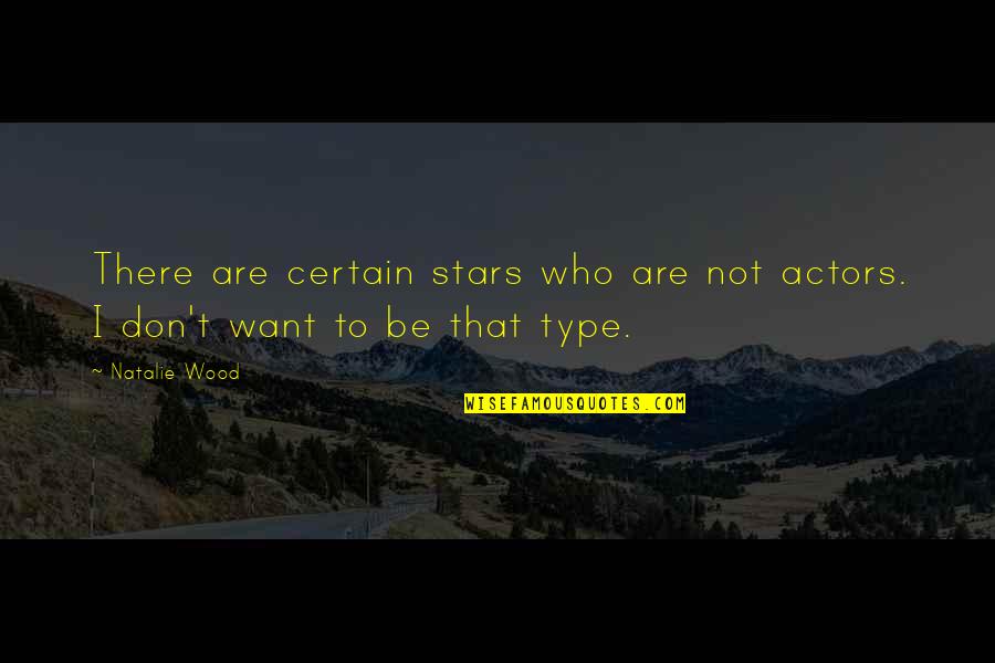 Reabetswe Secondary Quotes By Natalie Wood: There are certain stars who are not actors.