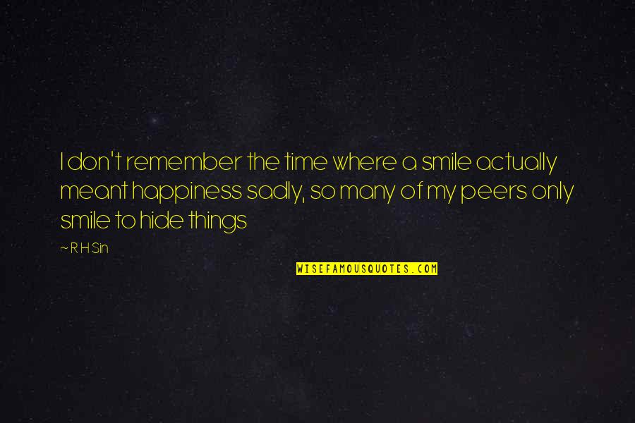Reaccion Endotermica Quotes By R H Sin: I don't remember the time where a smile Reaccion Endotermica Quotes By R H Sin: I don't remember the time where a smile