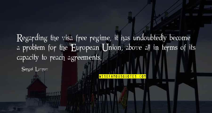 Reach For It Quotes By Sergei Lavrov: Regarding the visa-free regime, it has undoubtedly become