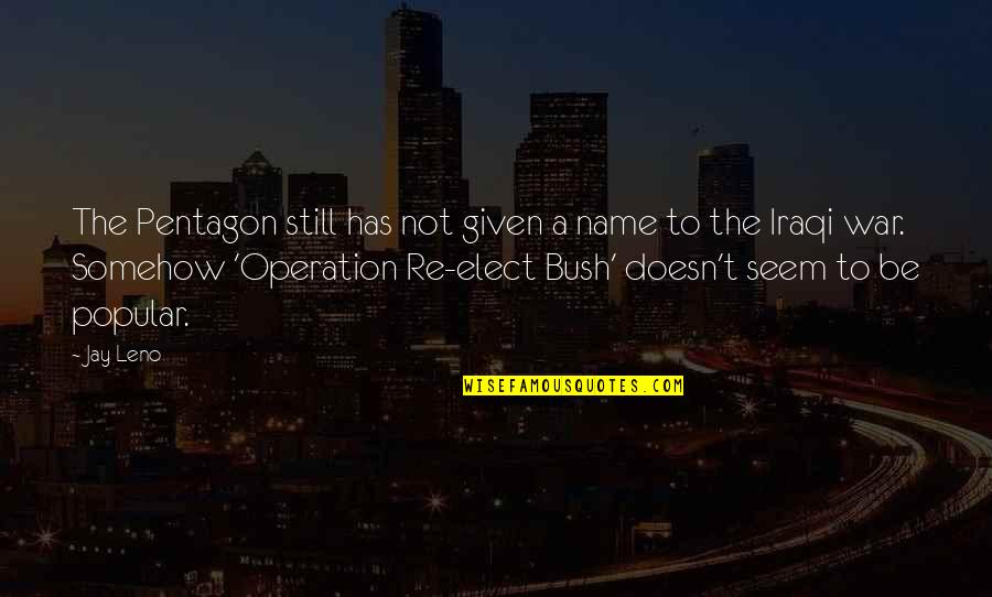 Reach Records Quotes By Jay Leno: The Pentagon still has not given a name
