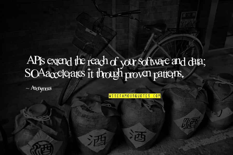 Reach'd Quotes By Anonymous: APIs extend the reach of your software and Reach'd Quotes By Anonymous: APIs extend the reach of your software and