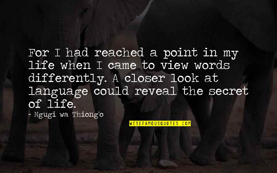 Reached The Point Quotes By Ngugi Wa Thiong'o: For I had reached a point in my Reached The Point Quotes By Ngugi Wa Thiong'o: For I had reached a point in my