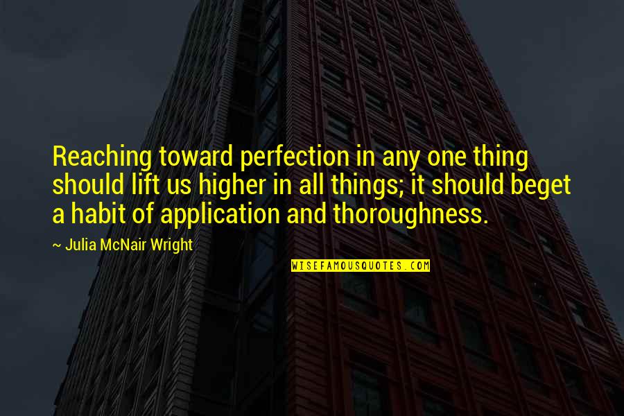 Reaching For Perfection Quotes By Julia McNair Wright: Reaching toward perfection in any one thing should