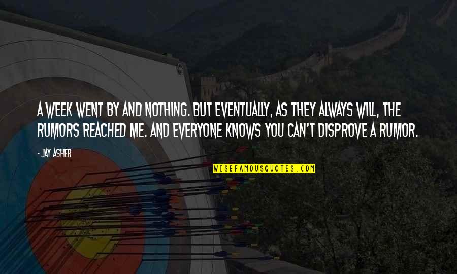 Reaching New Heights Quotes By Jay Asher: A week went by and nothing. But eventually, Reaching New Heights Quotes By Jay Asher: A week went by and nothing. But eventually,
