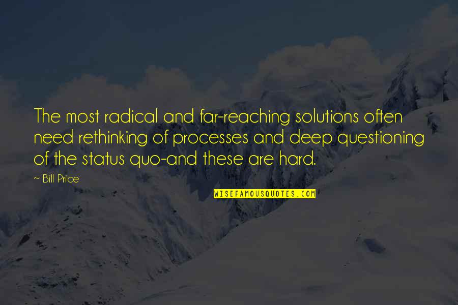 Reaching Out To Those In Need Quotes By Bill Price: The most radical and far-reaching solutions often need