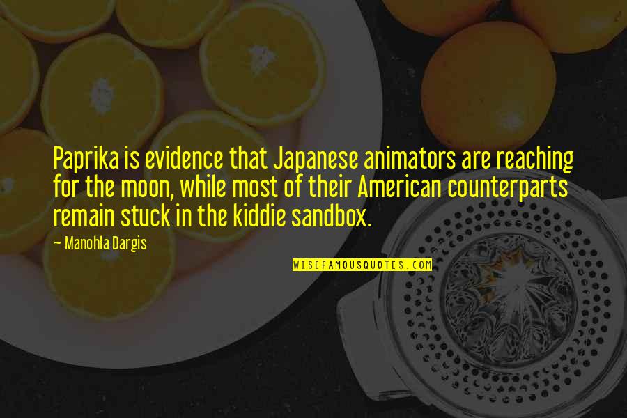 Reaching Quotes By Manohla Dargis: Paprika is evidence that Japanese animators are reaching