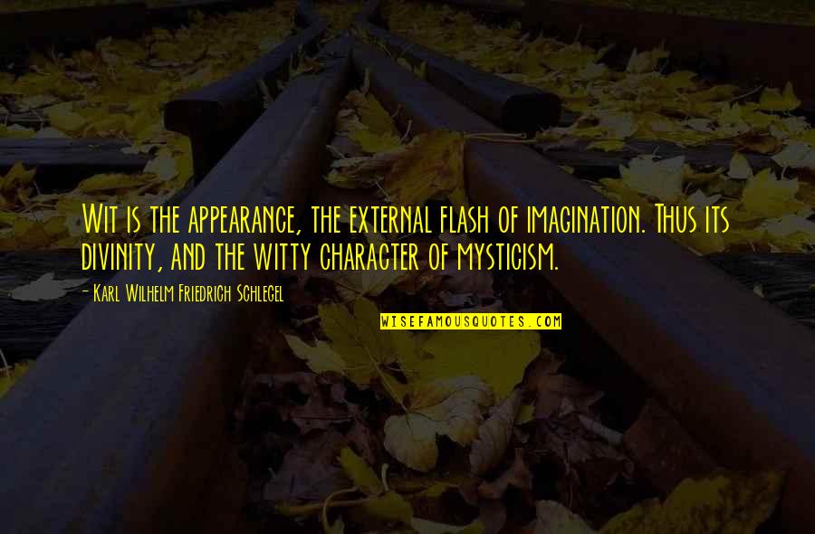 Reaching Your Full Potential Quotes By Karl Wilhelm Friedrich Schlegel: Wit is the appearance, the external flash of Reaching Your Full Potential Quotes By Karl Wilhelm Friedrich Schlegel: Wit is the appearance, the external flash of
