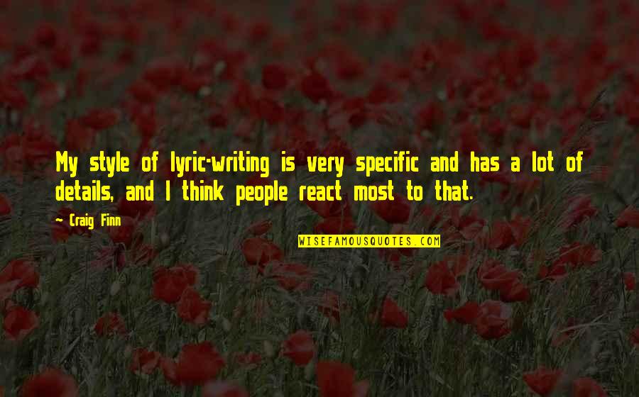 React Quotes By Craig Finn: My style of lyric-writing is very specific and