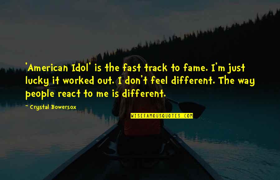 React Quotes By Crystal Bowersox: 'American Idol' is the fast track to fame.