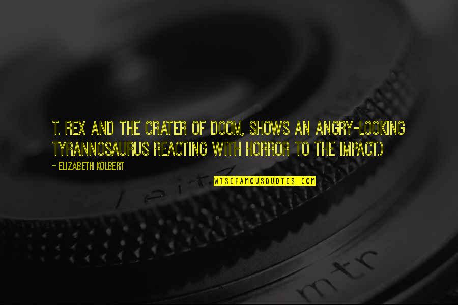 Reacting Quotes By Elizabeth Kolbert: T. Rex and the Crater of Doom, shows Reacting Quotes By Elizabeth Kolbert: T. Rex and the Crater of Doom, shows