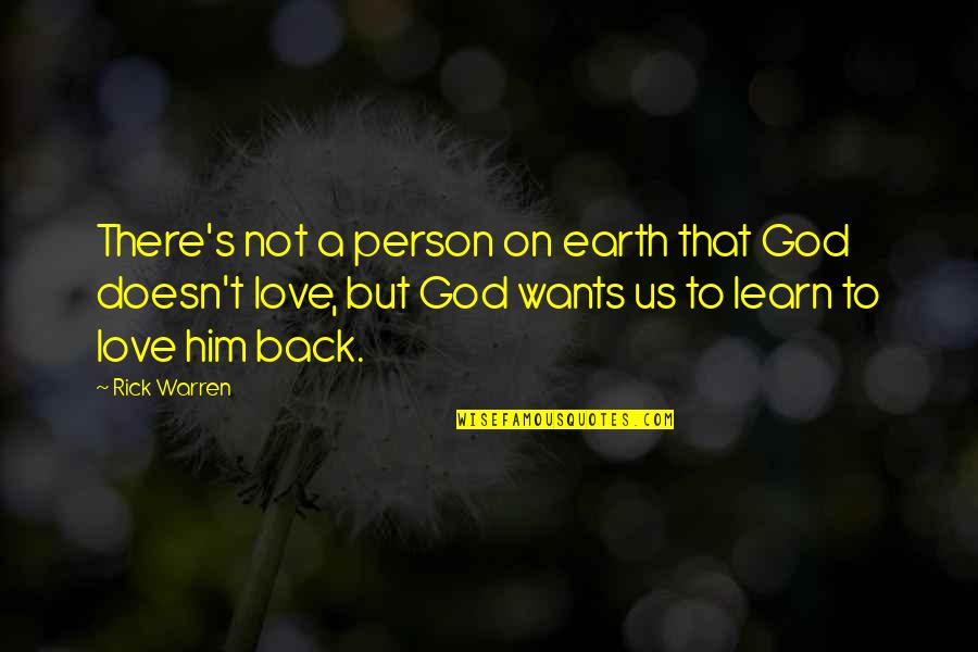 Reacting To Others Quotes By Rick Warren: There's not a person on earth that God