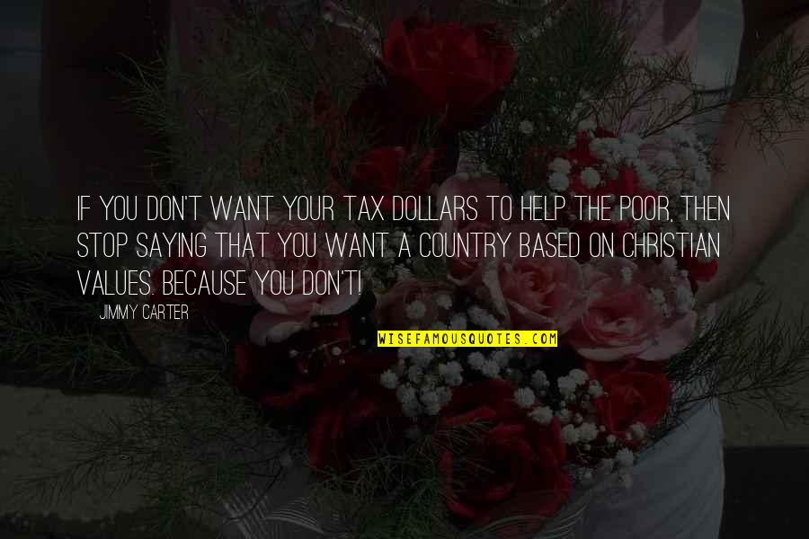 Reaction Paintings Quotes By Jimmy Carter: If you don't want your tax dollars to Reaction Paintings Quotes By Jimmy Carter: If you don't want your tax dollars to
