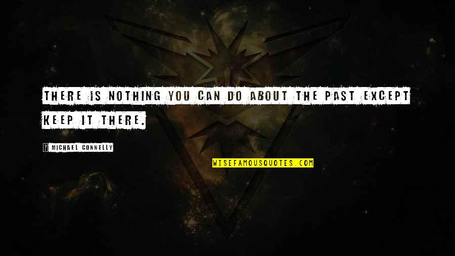 Reaction Quote Quotes By Michael Connelly: There is nothing you can do about the Reaction Quote Quotes By Michael Connelly: There is nothing you can do about the