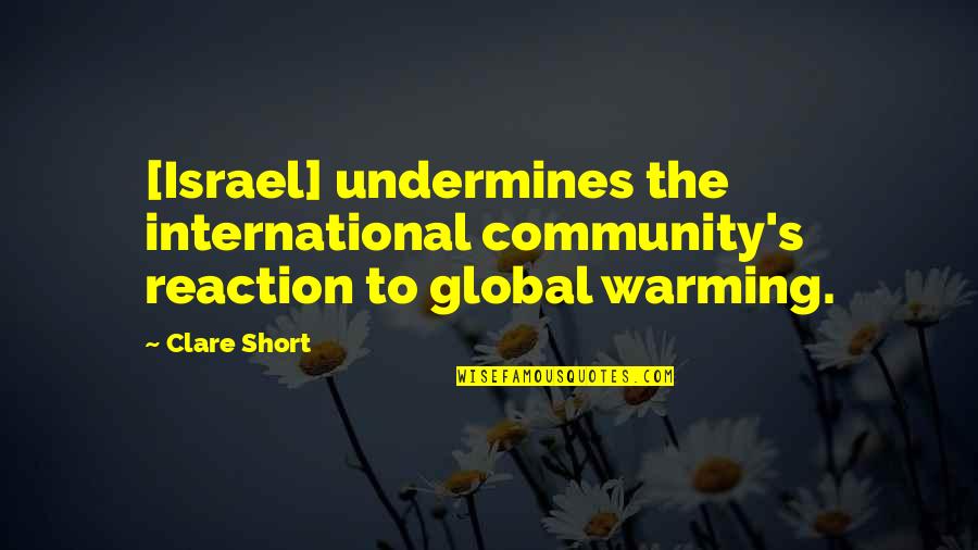 Reaction To Quotes By Clare Short: [Israel] undermines the international community's reaction to global