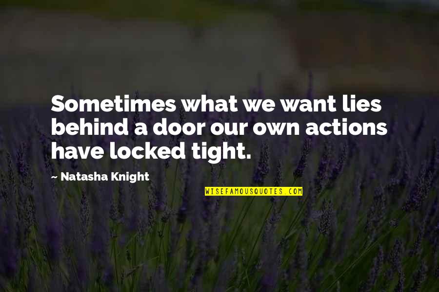 Reactions Quotes By Natasha Knight: Sometimes what we want lies behind a door