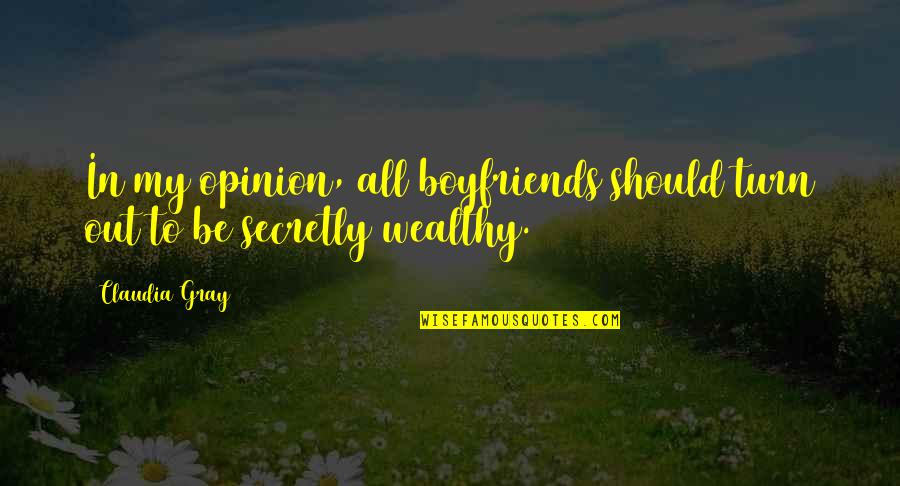 Reactivate Yahoo Quotes By Claudia Gray: In my opinion, all boyfriends should turn out