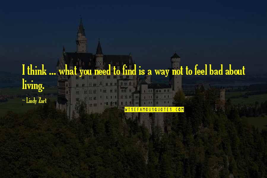 Reactives Quotes By Lindy Zart: I think ... what you need to find