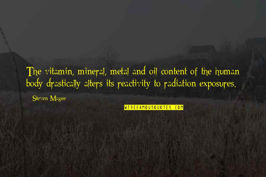 Reactivity Quotes By Steven Magee: The vitamin, mineral, metal and oil content of