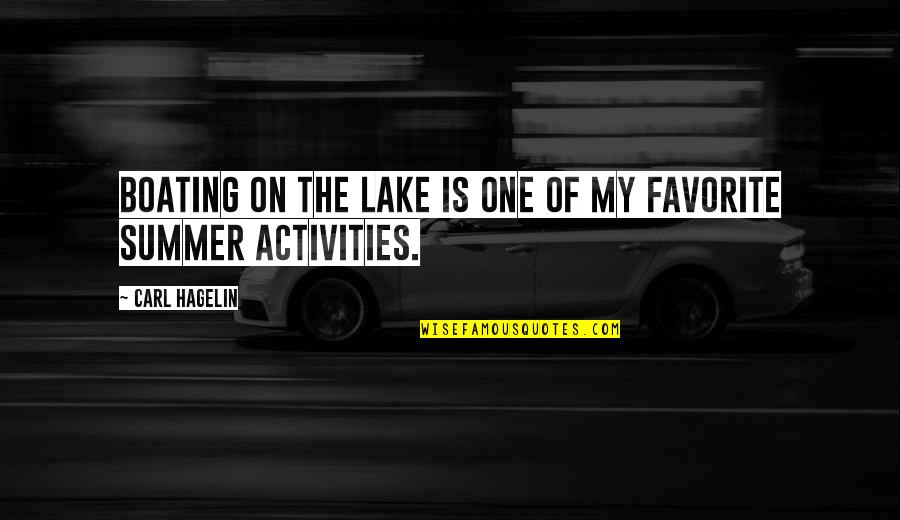 Reacyhed Quotes By Carl Hagelin: Boating on the lake is one of my Reacyhed Quotes By Carl Hagelin: Boating on the lake is one of my