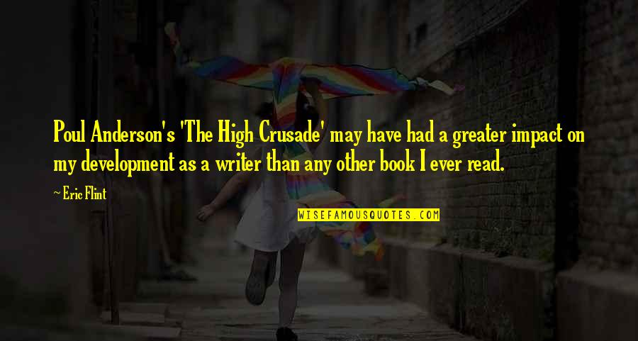 Read Any Book Quotes By Eric Flint: Poul Anderson's 'The High Crusade' may have had