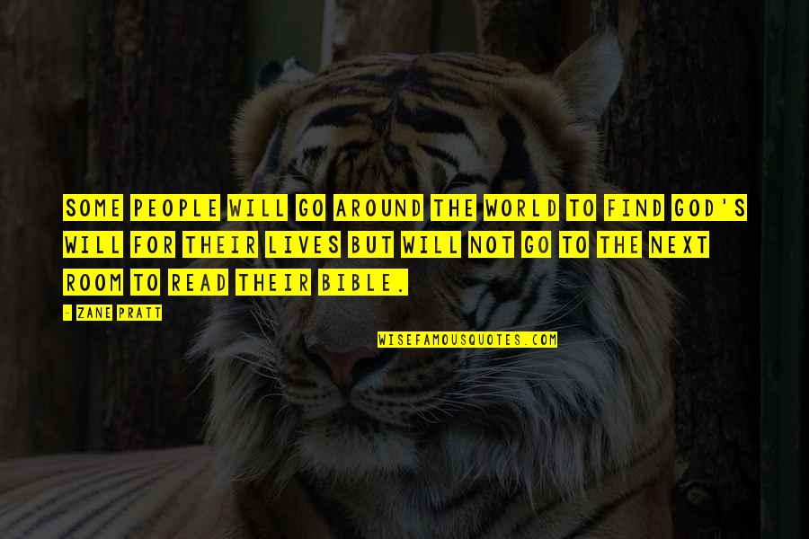 Read Bible Quotes By Zane Pratt: Some people will go around the world to Read Bible Quotes By Zane Pratt: Some people will go around the world to