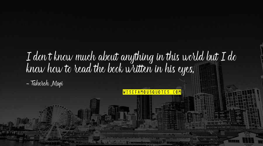 Read Eyes Quotes By Tahereh Mafi: I don't know much about anything in this
