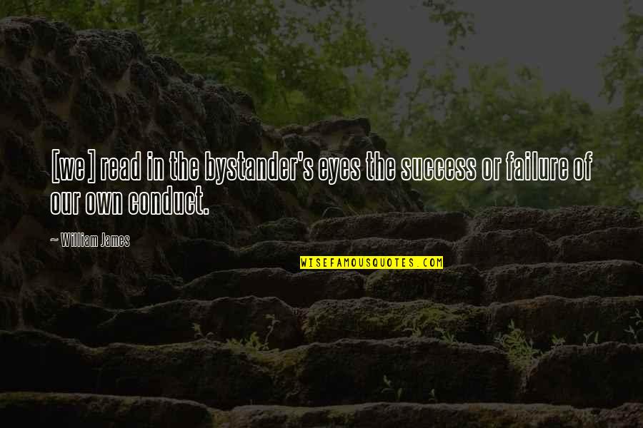 Read Eyes Quotes By William James: [we] read in the bystander's eyes the success