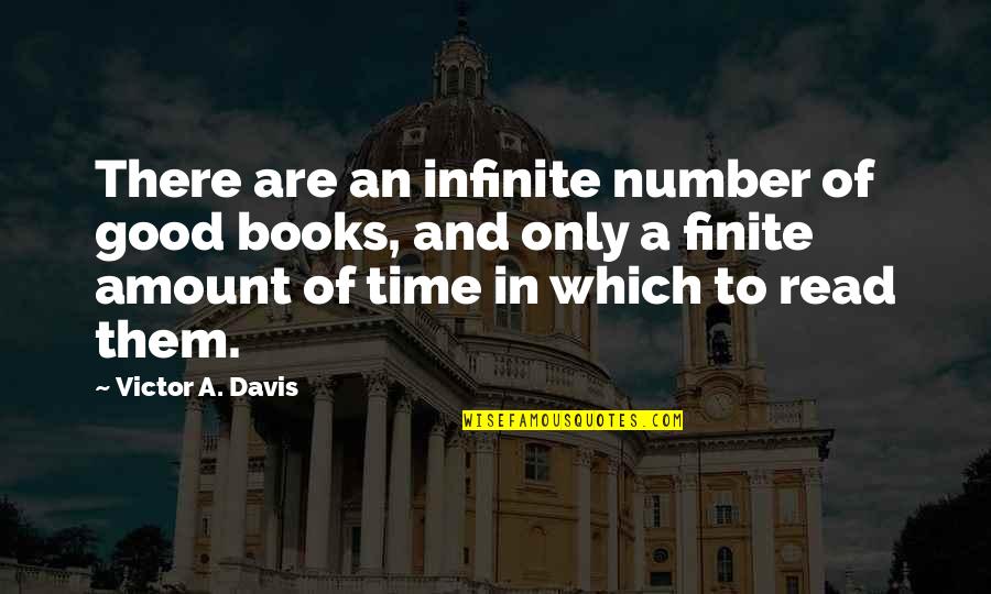 Read Good Books Quotes By Victor A. Davis: There are an infinite number of good books,