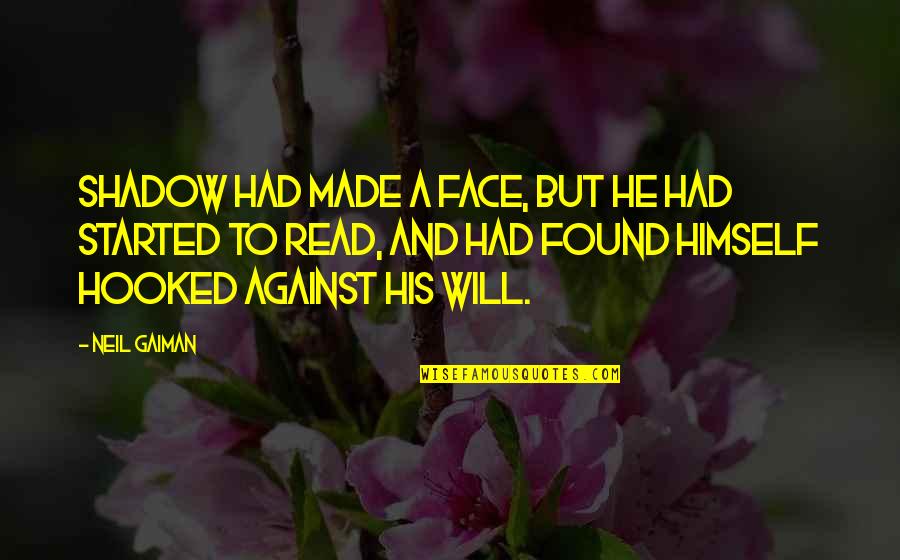 Read My Face Quotes By Neil Gaiman: Shadow had made a face, but he had