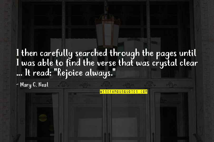 Read Pages Quotes By Mary C. Neal: I then carefully searched through the pages until